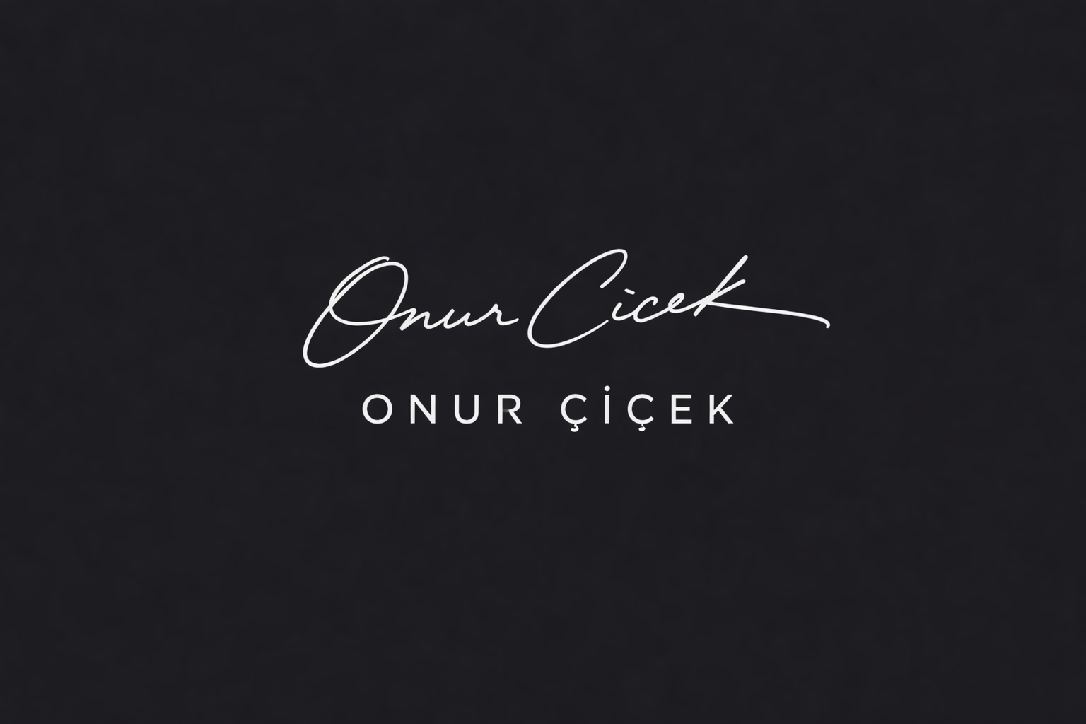 ONUR ÇİÇEK | Official Web Site